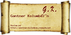 Gantner Kolumbán névjegykártya